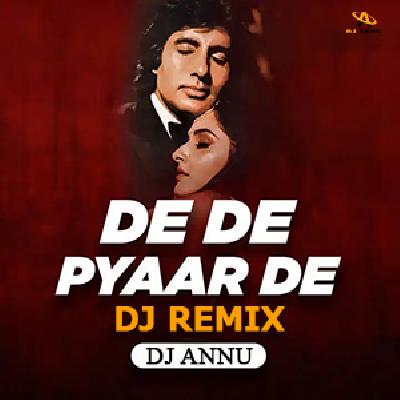 De De Pyar De - Retro Edm Remix DJ Annu